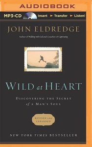 Wild At Heart (Abridged, Mp3) Wild At Heart (Abridged, Mp3)