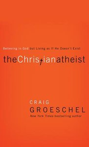 The Christian Atheist (Unabridged, 6 Cds) The Christian Atheist (Unabridged, 6 Cds)