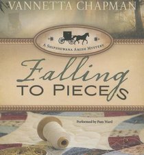 Falling to Pieces (Unabridged, 8 CDS) (#01 in A Shipshewana Amish Mystery Audio Series) Falling to Pieces (Unabridged, 8 CDS) (#01 in A Shipshewana Amish Mystery Audio Series)