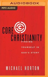 Core Christianity (Unabridged, Mp3) Core Christianity (Unabridged, Mp3)