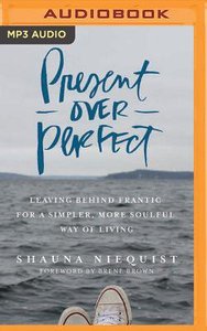 Present Over Perfect (Unabridged, Mp3) Present Over Perfect (Unabridged, Mp3)