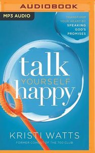 Talk Yourself Happy (Unabridged, Mp3) Talk Yourself Happy (Unabridged, Mp3)