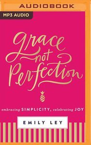 Grace, Not Perfection (Unabridged, Mp3) Grace, Not Perfection (Unabridged, Mp3)