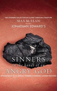 Jonathan Edwards Sinners in the Hands of An Angry God (Unabridged, 1 Cd) Jonathan Edwards Sinners in the Hands of An Angry God (Unabridged, 1 Cd)