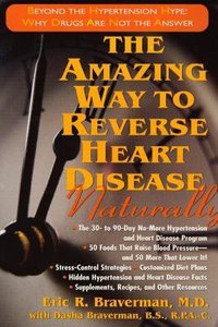 The Amazing Way to Reverse Heart Disease Naturally The Amazing Way to Reverse Heart Disease Naturally