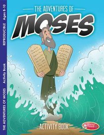 Adventures of Moses (Ages 8-10, Reproducible) (Warner Press Colouring & Activity Books Series) Adventures of Moses (Ages 8-10, Reproducible) (Warner Press Colouring & Activity Books Series)
