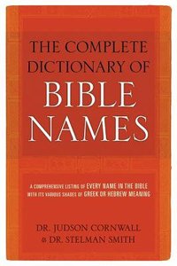 Complete Dictionary of Bible Names Complete Dictionary of Bible Names