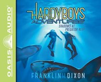 Shadows At Predator Reef (Unabridged, 3 CDS) (#07 in Hardy Boys Adventures Audio Series) Shadows At Predator Reef (Unabridged, 3 CDS) (#07 in Hardy Boys Adventures Audio Series)