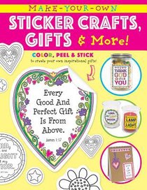 Make Your Own Sticker Crafts, Gifts, and More Make Your Own Sticker Crafts, Gifts, and More