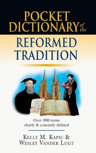 Pocket Dictionary of the Reformed Tradition Pocket Dictionary of the Reformed Tradition