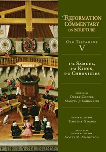 1-2 Samuel, 1-2 Kings, 1-2 Chronicles (#5 in Reformation Commentary On Scripture Series) 1-2 Samuel, 1-2 Kings, 1-2 Chronicles (#5 in Reformation Commentary On Scripture Series)