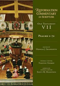 Psalms 1-72 (Reformation Commentary On Scripture Series) Psalms 1-72 (Reformation Commentary On Scripture Series)