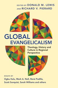 Global Evangelicalism Global Evangelicalism