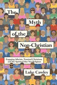 The Myth of the Non-Christian The Myth of the Non-Christian