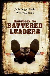 Handbook For Battered Leaders Handbook For Battered Leaders