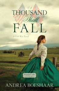 A Thousand Shall Fall (Shenandoah Valley Saga Series) A Thousand Shall Fall (Shenandoah Valley Saga Series)