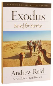 Exodus - Saved For Service (Reading The Bible Today Series) Exodus - Saved For Service (Reading The Bible Today Series)