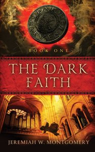 The Dark Faith (#01 in Dark Harvest Trilogy Series) The Dark Faith (#01 in Dark Harvest Trilogy Series)