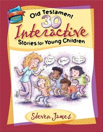 30 Old Testament Interactive Stories For Young Children 30 Old Testament Interactive Stories For Young Children