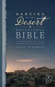 NLT Dancing in the Desert Devotional Bible (Black Letter Edition) NLT Dancing in the Desert Devotional Bible (Black Letter Edition)