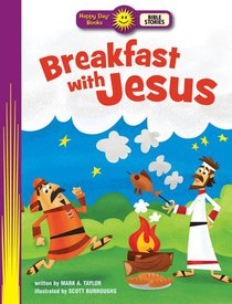 Breakfast With Jesus (Happy Day: Bible Stories Series) Breakfast With Jesus (Happy Day: Bible Stories Series)