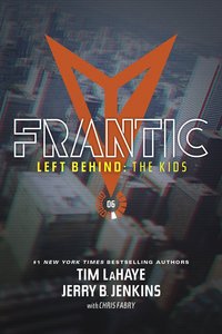 Frantic (#06 in Left Behind: The Young Trib Force Series) Frantic (#06 in Left Behind: The Young Trib Force Series)