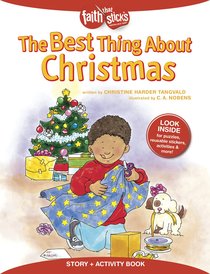The Best Thing About Christmas (Incl. Stickers & Puzzles) (Faith That Sticks Story & Activity Book Series) The Best Thing About Christmas (Incl. Stickers & Puzzles) (Faith That Sticks Story & Activity Book Series)