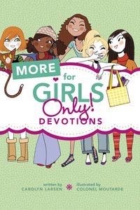 More For Girls Only! Devotions More For Girls Only! Devotions
