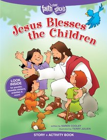 Jesus Blesses the Children (Incl. Stickers & Puzzles) (Faith That Sticks Story & Activity Book Series) Jesus Blesses the Children (Incl. Stickers & Puzzles) (Faith That Sticks Story & Activity Book Series)
