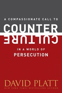 A Compassionate Call to Counter Culture in a World of Persecution A Compassionate Call to Counter Culture in a World of Persecution