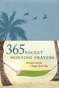 365 Pocket Morning Prayers 365 Pocket Morning Prayers