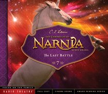 The Last Battle (Unabridged) (#07 in Chronicles Of Narnia Audio Series) The Last Battle (Unabridged) (#07 in Chronicles Of Narnia Audio Series)