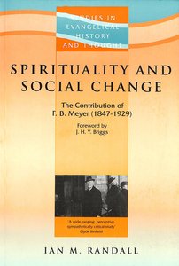 Spirituality and Social Change (Studies In Evangelical History & Thought Series) Spirituality and Social Change (Studies In Evangelical History & Thought Series)