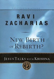 New Birth Or Rebirth?: Jesus Talks With Krishna (#04 in Great Conversations Series) New Birth Or Rebirth?: Jesus Talks With Krishna (#04 in Great Conversations Series)