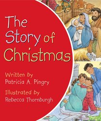 The Story of Christmas The Story of Christmas