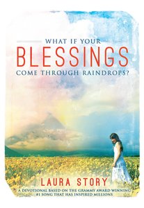 What If Your Blessings Come Through Raindrops? What If Your Blessings Come Through Raindrops?