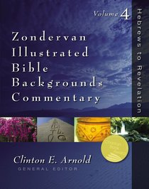 Zondervan Illustrated Bible Backgrounds Commentary Volume 4 Zondervan Illustrated Bible Backgrounds Commentary Volume 4