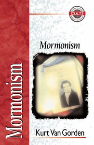 Mormonism (Zondervan Guide To Cults & Religious Movements Series) Mormonism (Zondervan Guide To Cults & Religious Movements Series)