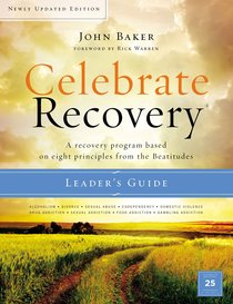 Celebrate Recovery (Leaders Guide) (Celebrate Recovery Series) Celebrate Recovery (Leaders Guide) (Celebrate Recovery Series)