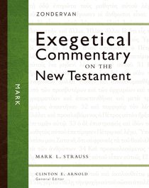 Mark (Zondervan Exegetical Commentary Series On The New Testament) Mark (Zondervan Exegetical Commentary Series On The New Testament)