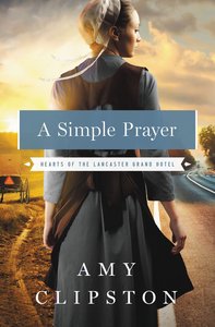 A Simple Prayer (#04 in Hearts Of The Lancaster Grand Hotel Series) A Simple Prayer (#04 in Hearts Of The Lancaster Grand Hotel Series)