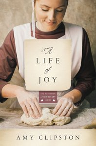 A Life of Joy (#04 in Kauffman Amish Bakery Series) A Life of Joy (#04 in Kauffman Amish Bakery Series)