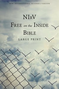 NIRV Free on the Inside Bible Large Print NIRV Free on the Inside Bible Large Print