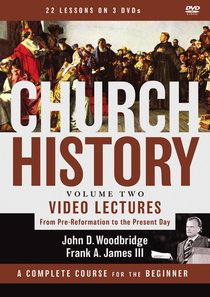 Church History, Volume Two Video Lectures Church History, Volume Two Video Lectures