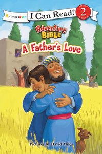 A Fathers Love (I Can Read!2/adventure Bible Series) A Fathers Love (I Can Read!2/adventure Bible Series)