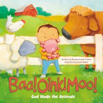 Baa! Oink! Moo! God Made the Animals Baa! Oink! Moo! God Made the Animals