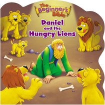 Daniel and the Hungry Lions (Beginners Bible Series) Daniel and the Hungry Lions (Beginners Bible Series)