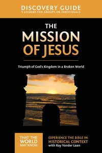 The Mission of Jesus (Discovery Guide) (#14 in That The World May Know Series) The Mission of Jesus (Discovery Guide) (#14 in That The World May Know Series)
