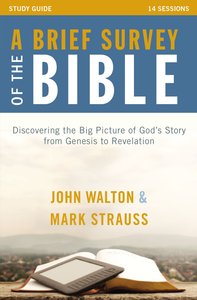 A Brief Survey of the Bible (Study Guide) A Brief Survey of the Bible (Study Guide)