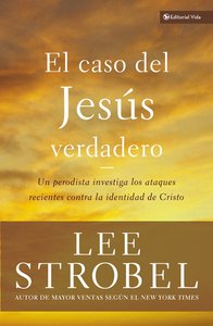 El Caso Del Jesus Verdadero (The Case For The Real Jesus) El Caso Del Jesus Verdadero (The Case For The Real Jesus)